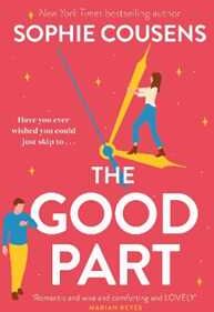 Sophie Cousens The Good Part: the feel-good romantic comedy of the year!