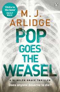 M. J. Arlidge Pop Goes the Weasel: DI Helen Grace 2