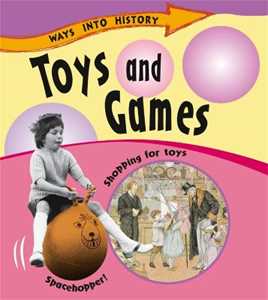 Sally Hewitt Ways Into History: Toys and Games