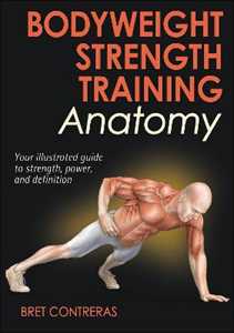 Bret Contreras Bodyweight Strength Training Anatomy