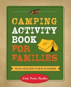 Linda Hamilton Camping Activity Book for Families: The Kid-Tested Guide to Fun in the Outdoors