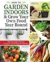 Kim Roman How to Garden Indoors & Grow Your Own Food Year Round: Ultimate Guide to Vertical & Hydroponic Gardening