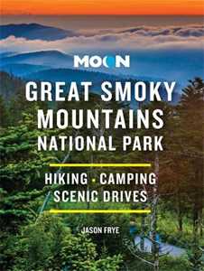 Jason Frye Moon Great Smoky Mountains National Park: Hiking, Camping, Scenic Drives