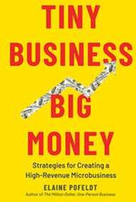 Tiny Business, Big Money: Strategies for Creating a High-Revenue Microbusiness