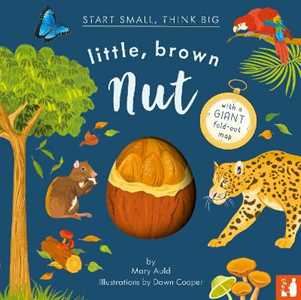 Mary Auld Little, Brown Nut: A fact-filled picture book about the life cycle of the Brazil nut tree, with fold-out map of the Amazon rainforest (ages 4-8)