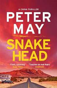 Peter May Snakehead: The incredible heart-stopping mystery thriller case (The China Thrillers Book 4)