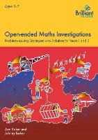 Ann Baker;Johnny Baker Open-ended Maths Investigations, 5-7 Year Olds: Maths Problem-solving Strategies for Years 1-2