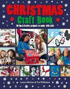 Laura Minter;Tia Williams Christmas Craft Book: 30 fun & festive projects to make with kids