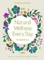 Emine Rushton Natural Wellness Every Day: The Weleda Way