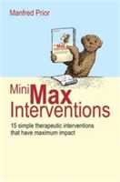 Manfred Prior MiniMax Interventions: 15 simple therapeutic interventions that have maximum impact