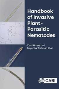 Ziaul Haque;Mujeebur Rahman Khan Handbook of Invasive Plant-parasitic Nematodes