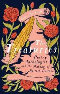 Clare Bucknell The Treasuries: Poetry Anthologies and the Making of British Culture