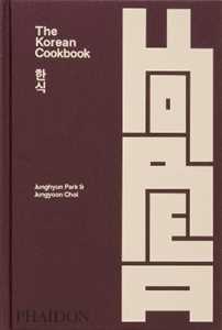 Junghyun Park;Jungyoon Choi The Korean Cookbook