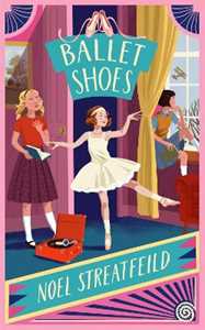 Noel Streatfeild Ballet Shoes