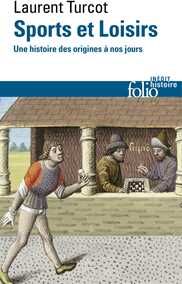 Sports et Loisirs. Une histoire des origines à nos jours