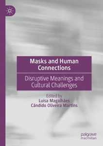 Masks and Human Connections: Disruptive Meanings and Cultural Challenges