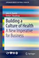 John A. Quelch;Emily C. Boudreau Building a Culture of Health: A New Imperative for Business