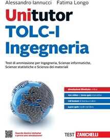 Alessandro Iannucci;Fatima Longo Unitutor TOLC-I Ingegneria. Test di ammissione per Ingegneria, Scienze informatiche, Scienze statistiche e Scienza dei materiali. Con e-book