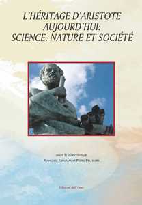 L' héritage d'Aristote aujourd'hui: science, nature et société. Ediz. critica