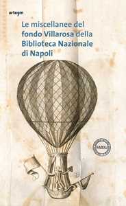 Le miscellanee del fondo Villarosa della Biblioteca Nazionale di Napoli. Vita sociale e civile nella Napoli del Settecento