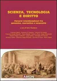 Scienza tecnologia e diritto. Percorsi interdisciplinari fra genomica, neuroetica e corporeità