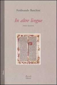 Ferdinando Banchini In altre lingue. Poesie tradotte