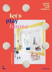 Joni Vandewalle Let's Play House: Inspirational Living With Kids