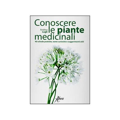 ABOCA SpA SOCIETA' AGRICOLA Conoscere Le Piante Medicinali ABOCA SpA SOCIETA' AGRICOLA Conoscere Le Piante Medicinali