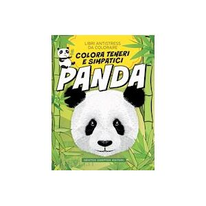 Colora Teneri Simpatici Panda. Libri Antistress Da Colorare - Newton Compton Editori Colora Teneri Simpatici Panda. Libri Antistress Da Colorare - Newton Compton Editori