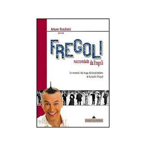 Fregoli Raccontato Da Fregoli - Fregoli Leopoldo; Brachetti Arturo (Pres.) - Florence Art Fregoli Raccontato Da Fregoli - Fregoli Leopoldo; Brachetti Arturo (Pres.) - Florence Art