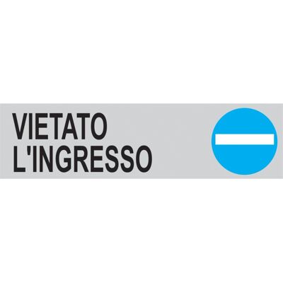 Targa adesiva di informazione "Vietato l `ingresso" vinile rigido 4 x15 cm grigi Targa adesiva di informazione "Vietato l `ingresso" vinile rigido 4 x15 cm grigi