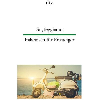 DTV Su, leggiamo Italienisch für Einsteiger, Libri di lingua di Simone Klages, Giuseppina Lorenz-Perfetti DTV Su, leggiamo Italienisch für Einsteiger, Libri di lingua di Simone Klages, Giuseppina Lorenz-Perfetti