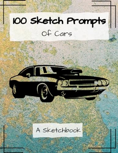 Sloan, Brian 100 Sketch Prompts Of Cars: A Sketchbook