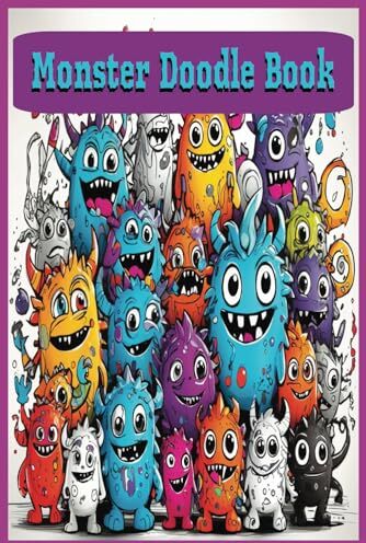 Renee, Amy Monster Doodle Book: 100 Pages to Doodle, Scribble, Draw and Write