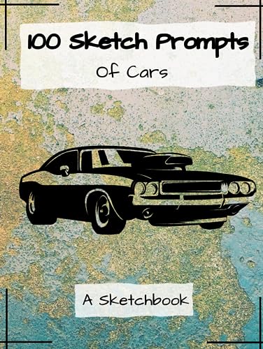 Sloan, Brian 100 Sketch Prompts Of Cars: A Sketchbook
