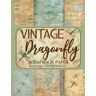 Wentworth, Amelia Vintage Dragonfly Scrapbook Paper 18 Double-Sided Sheets: Decorative Designs for Junk Journals, Decoupage, and Paper Crafts