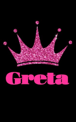 Walker Greta Princess Crown Journal: Personalized Gift for Greta. Blank pages for writing and drawing. (Present for Kids, Teenagers and Adults)