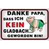 Schatzmix Blechschild Spruch Danke Papa Dass ICH Kein Gladbach bin Wanddeko 30x20 Tin Sign Targa di Metallo da Parete, Lamiera, Multicolore, 20x30 cm