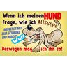 Schatzmix Blechschild Spruch Wenn ICH Meinen Hund frage Metallschild Wanddeko 20x30 cm Tin Sign Targa di Metallo da Parete, Lamiera, Multicolore