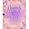 Rini, Rebekah Nana's Legacy of Love: 100 Guided Journal Prompts to Chronicle a Grandmother's Remarkable Journey