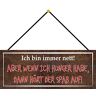 Schatzmix Blechschild Nett Aber Wenn Hunger Metallschild 27x10 cm Deko Tin Sign mit Kordel Targa di Metallo da Parete, Lamiera, Multicolore