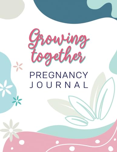 Edition, Jmili Growing Together Pregnancy Journal: Keepsake memory book for Expecting Moms. 40 weeks with Baby   8.5x11 inches