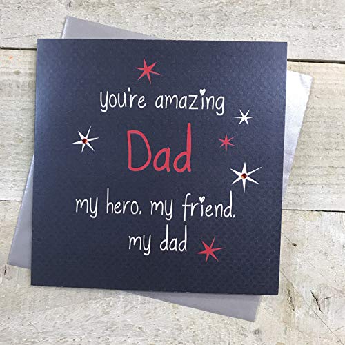 WHITE COTTON CARDS Biglietto d'auguri per Festa del papà, con Scritta Inglese You're Amazing Hero Friend My Dad (Lingua Italiana Non Garantita), Bianco, 16cm x 16cm