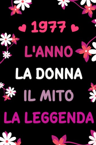 Lenoavaii, Marinavai 1977 l'anno la donna il mito la leggenda: Taccuino 1977 anno 110 pagine a righe Regali Compleanno 1977 per donna