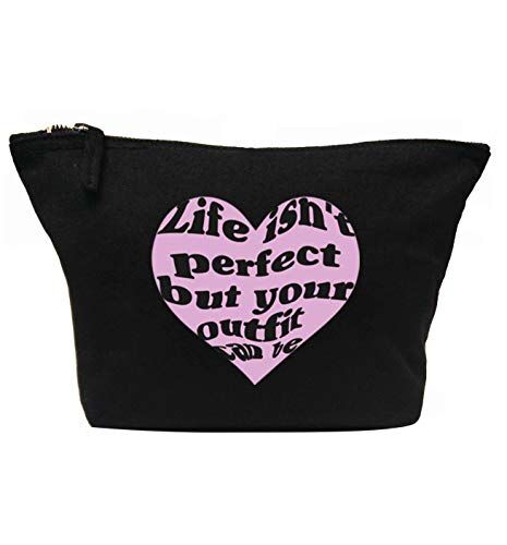 Creative Makeup Bag Life is not Perfect But Your Outfit Can Be T-Shirt