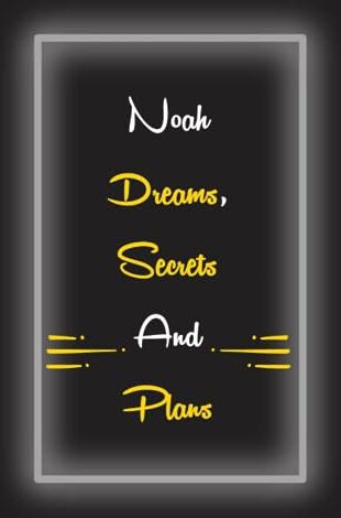 ART Noah Dreams , Secrets & Plans: Personalized Notebook With Name For Noah