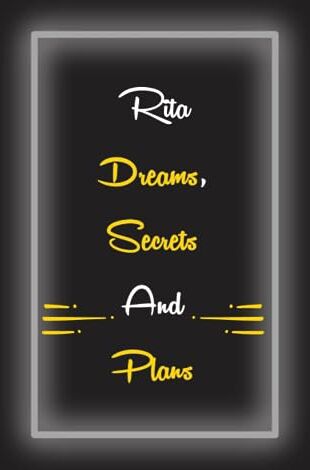 ART Rita Dreams , Secrets And Plans: Personalized Notebook With Name For Rita