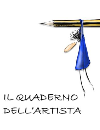 Zuccalà, Alberto IL QUADERNO DELL'ARTISTA: per schizzi e altri disegni