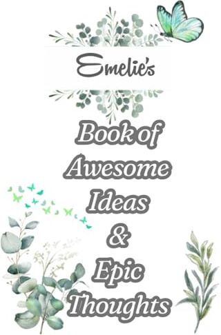 ART Emelie's Book of Awesome Ideas and Epic Thoughts: Personalized Notebook With Name For Emelie