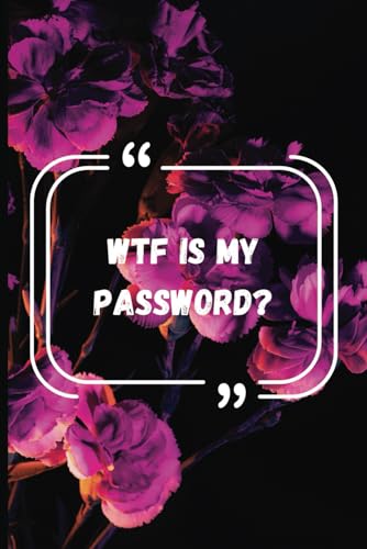 Tons, Johanna WTF is my Password?   Funny password keeper log book with beautiful floral background. nternet Address And Password Logbook With Tabs. Cute Password Book, Pocket Sized